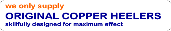 We only supply Original Copper Heelers